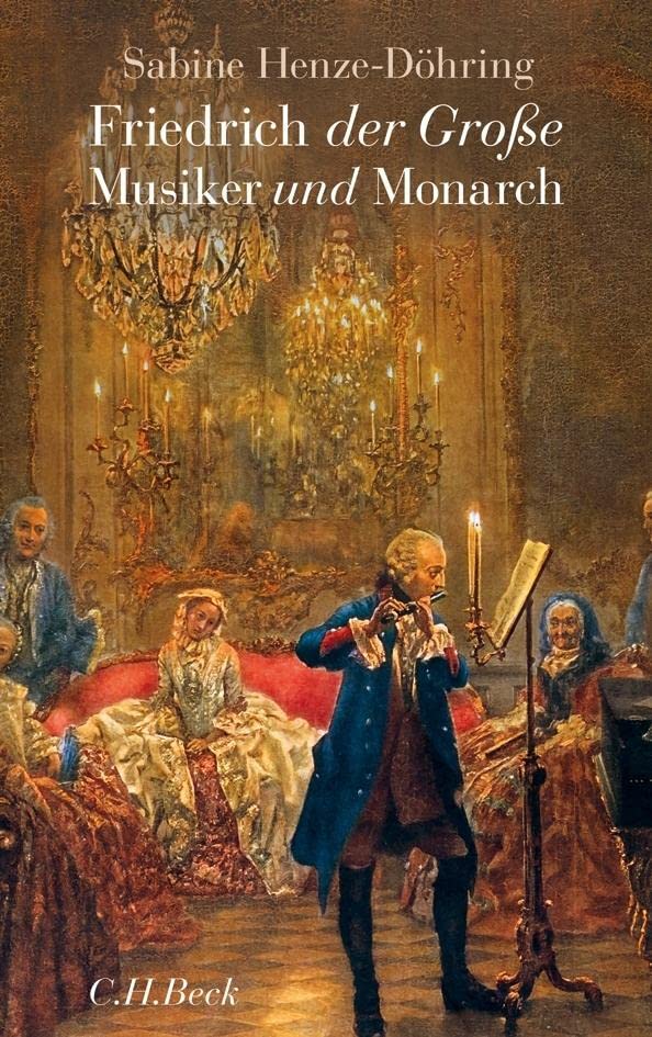 Friedrich der Große - Musiker und Monarch Politics & Society