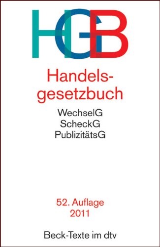 Handelsgesetzbuch HGB: Ohne Seehandelsrecht, mit Publizitätsgesetz, Wertpapierhandelsgesetz, Wechselgesetz und Scheckgesetz Books