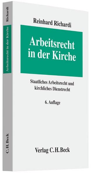 Arbeitsrecht in der Kirche: Staatliches Arbeitsrecht und kirchliches Dienstrecht (Erfurter Reihe zum Arbeitsrecht: ERA) Law