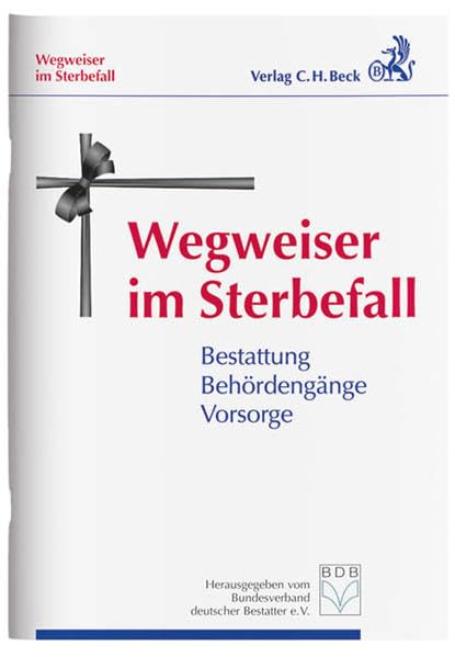 Wegweiser im Sterbefall: Bestattung, Behördengänge, Vorsorge Law