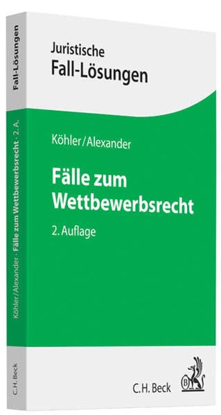 Fälle zum Wettbewerbsrecht (Juristische Fall-Lösungen) Law