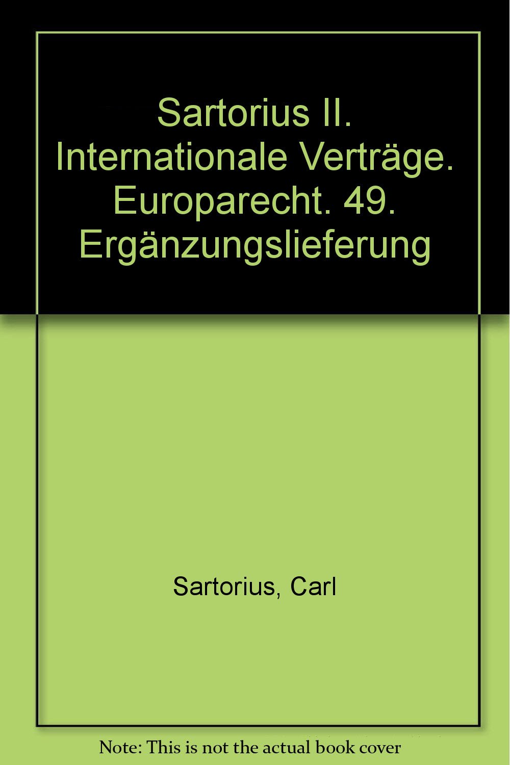 Internationale Verträge, Europarecht 49. Ergänzungslieferung: Rechtsstand: 1. Februar 2012 Law