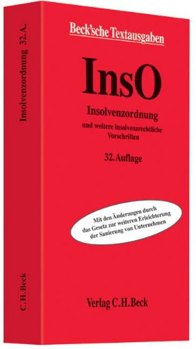 Insolvenzordnung: mit EinführungsG, VO (EG) 1346/2000 über Insolvenzverfahren, Insolvenzrechtlicher Vergütungsverordnung, Insolvenzstatistikgesetz und ... berücksichtigt.) (Beck'sche Textausgaben) Law