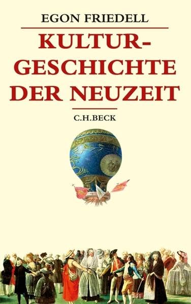 Kulturgeschichte der Neuzeit: Die Krisis der Europäischen Seele von der Schwarzen Pest bis zum Ersten Weltkrieg (Beck's Historische Bibliothek) Politics & History