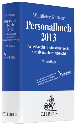 Personalbuch 2013: Arbeitsrecht, Lohnsteuerrecht, Sozialversicherungsrecht Law