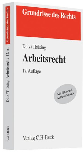 Arbeitsrecht: Mit Fällen und Aufbauschemata (Grundrisse des Rechts) Law