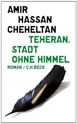 Teheran, Stadt ohne Himmel: Eine Chronologie von Albtraum und Tod Contemporary literature