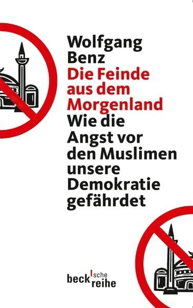 Die Feinde aus dem Morgenland: Wie die Angst vor den Muslimen unsere Demokratie gefährdet book