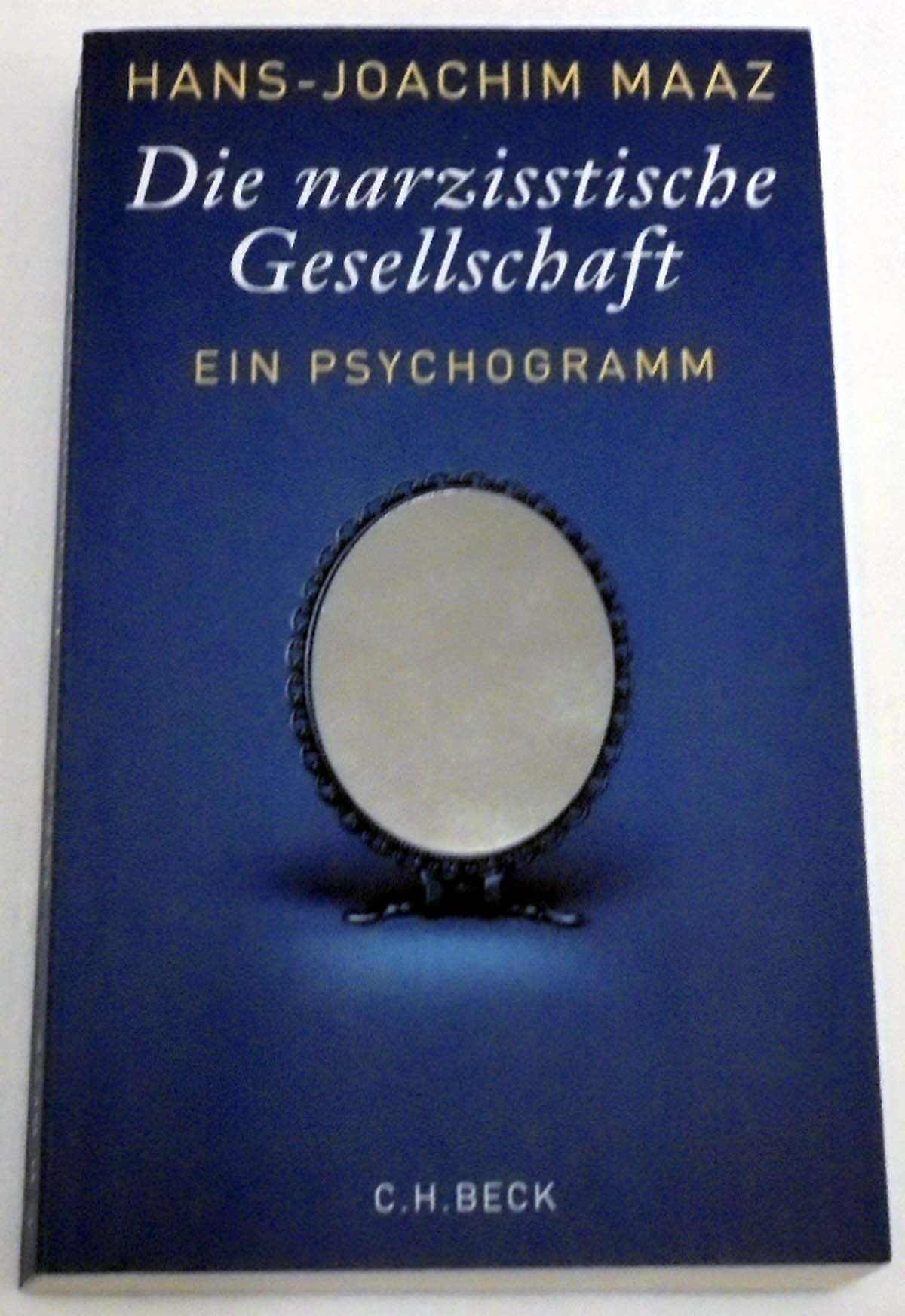 Die narzisstische Gesellschaft: Ein Psychogramm Health, Nutrition & Fitness