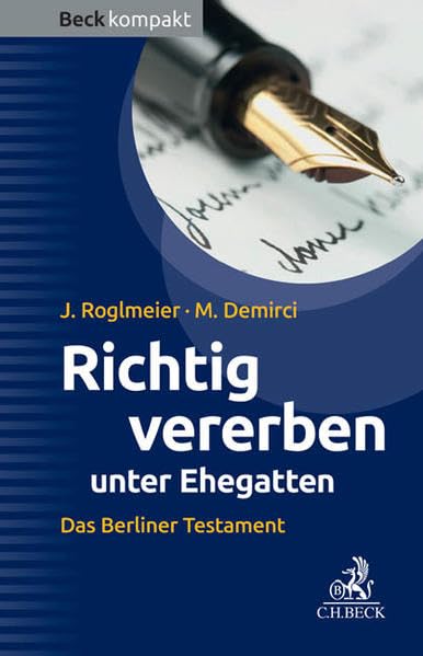 Richtig vererben unter Ehegatten: Das Berliner Testament (Beck kompakt) Law