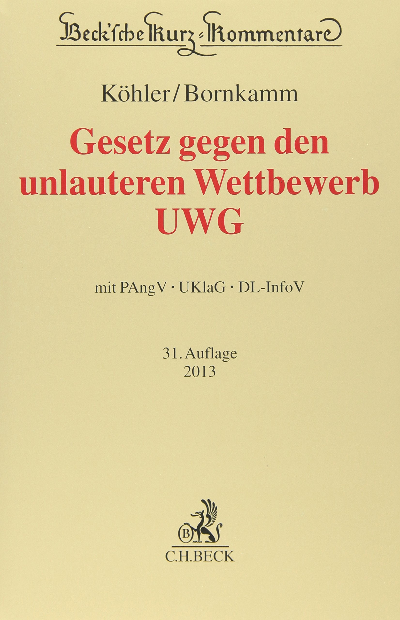 Gesetz gegen den unlauteren Wettbewerb: Preisangabenverordnung, Unterlassungsklagengesetz, Dienstleistungs-Informationspflichten-Verordnung (Beck'sche Kurz-Kommentare) Law