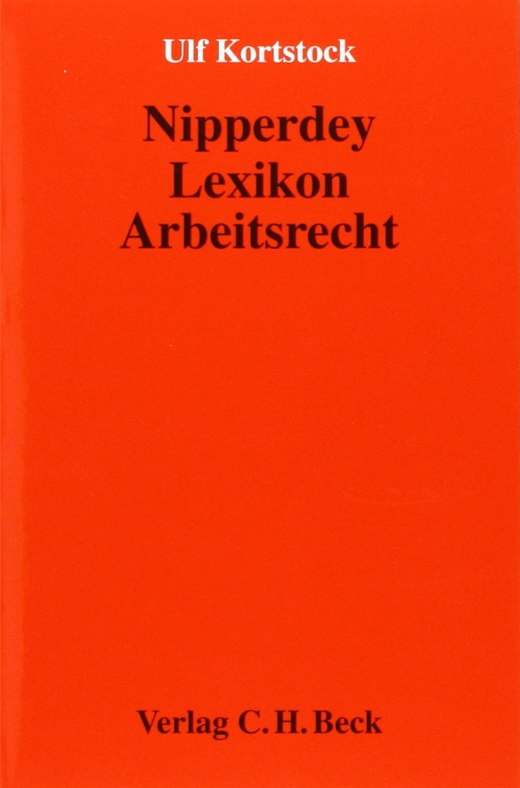 Arbeitsrecht 100. Ergänzungslieferung: Rechtsstand: Juli 2012 Law