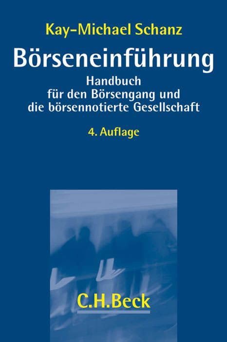 Börseneinführung: Handbuch für den Börsengang und die börsennotierte Gesellschaft (C.H. Beck Bankrecht) Law