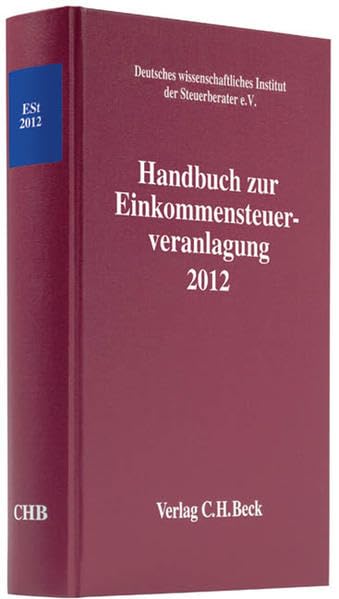 Handbuch zur Einkommensteuerveranlagung 2012 (Schriften des Deutschen wissenschaftlichen Instituts der Steuerberater e.V.) Law
