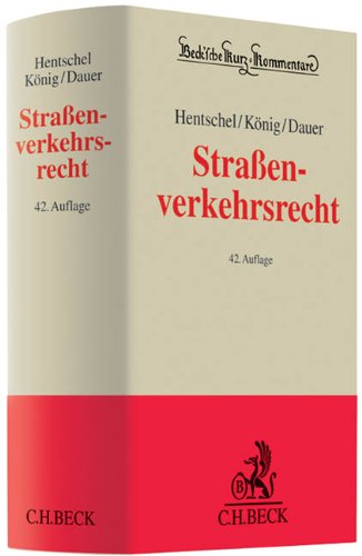 Straßenverkehrsrecht: Straßenverkehrsgesetz, Straßenverkehrs-Ordnung, Fahrerlaubnis-Verordnung, Fahrzeug-Zulassungsverordnung, ... der StPO (Beck'sche Kurz-Kommentare, Band 5) Law