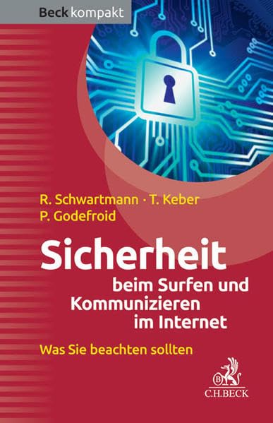 Sicherheit beim Surfen und Kommunizieren im Internet: Was Sie beachten sollten (Beck kompakt) Law