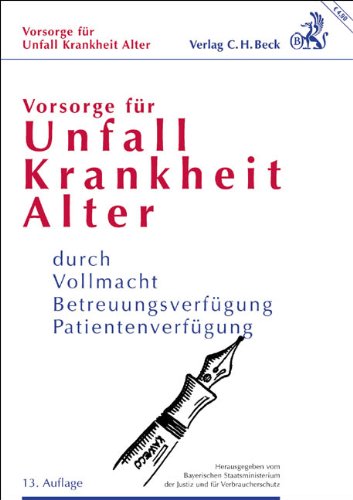 Vorsorge für Unfall, Krankheit, Alter: durch Vollmacht, Betreuungsverfügung, Patientenverfügung. Mit heraustrennbaren Formularen book