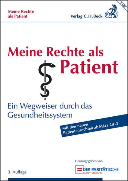 Meine Rechte als Patient: Ein Wegweiser durch das Gesundheitssystem - Rechtsstand: 1. März 2013 Law