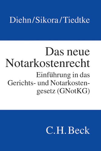 Das neue Notarkostenrecht: Einführung in das Gerichts- und Notarkostengesetz (GNotKG) book