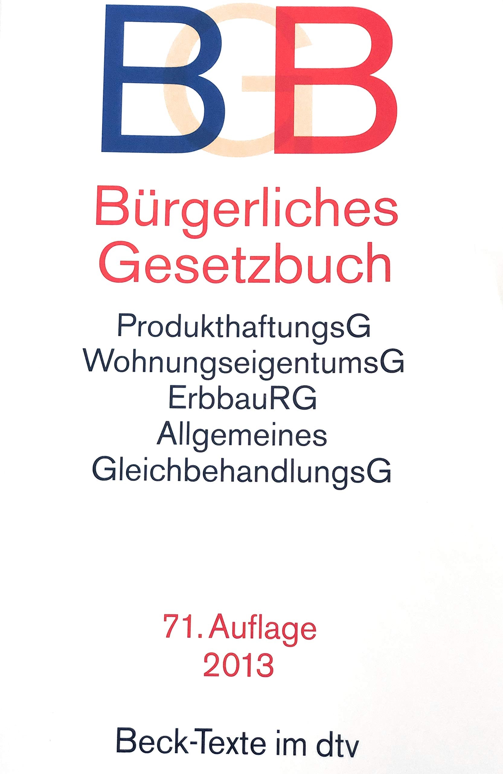Bürgerliches Gesetzbuch (BGB). Textausgabe mit ausführlichem Sachregister: mit Allgemeinem Gleichbehandlungsgesetz, BeurkundungsG, ... Rechtsstand: 23. Januar 2013 Books