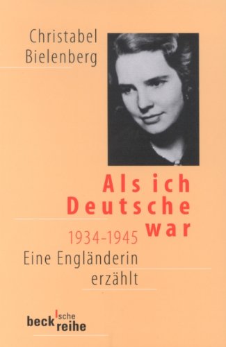 Als ich Deutsche war 1934-1945: Eine Engländerin erzählt (Beck'sche Reihe) Books