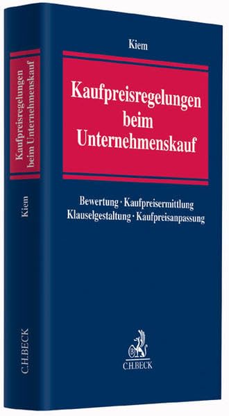 Kaufpreisregelungen beim Unternehmenskauf: Bewertung, Kaufpreisermittlung, Klauselgestaltung, Kaufpreisanpassung Law