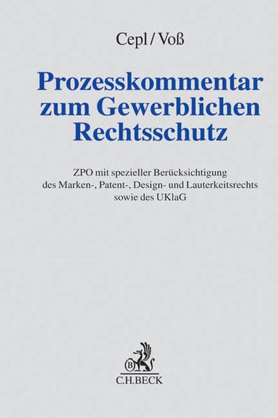 Prozesskommentar zum Gewerblichen Rechtsschutz: ZPO mit spezieller Berücksichtigung des Marken-, Patent-, Gebrauchsmuster-, Design- und Lauterkeitsrechts sowie des UKlaG (Grauer Kommentar) Law