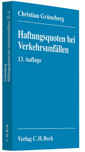 Haftungsquoten bei Verkehrsunfällen: Eine systematische Zusammenstellung veröffentlichter Entscheidungen nach dem StVG Law