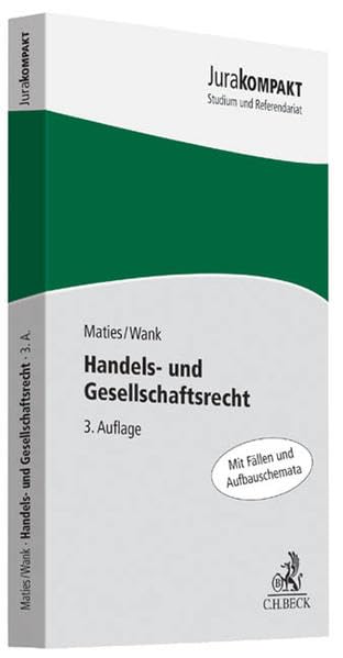 Handels- und Gesellschaftsrecht: Mit Fällen und Aufbauschema (Jura kompakt) Law
