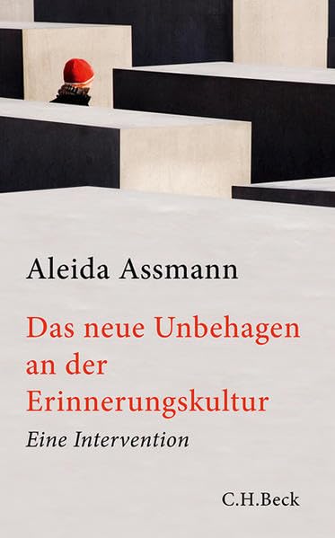 Das neue Unbehagen an der Erinnerungskultur: Eine Intervention (Beck'sche Reihe) Social Sciences