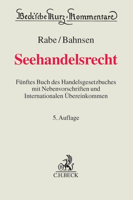 Seehandelsrecht: Fünftes Buch des Handelsgesetzbuches mit Nebenvorschriften und Internationalen Übereinkommen (Beck'sche Kurz-Kommentare) Law