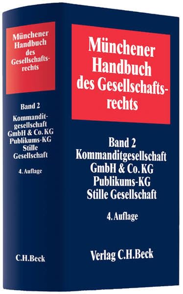 Münchener Handbuch des Gesellschaftsrechts Bd. 2: Kommanditgesellschaft, GmbH & Co. KG, Publikums-KG, Stille Gesellschaft Law