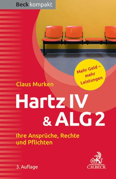 Hartz IV & ALG 2: Ihre Ansprüche, Rechte und Pflichten (Beck kompakt) Politics & History