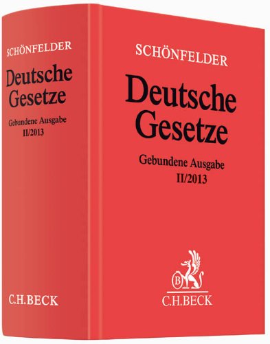 Deutsche Gesetze Gebundene Ausgabe II/2013: Rechtsstand: 28. August 2013 (Beck'sche Textausgaben) Law