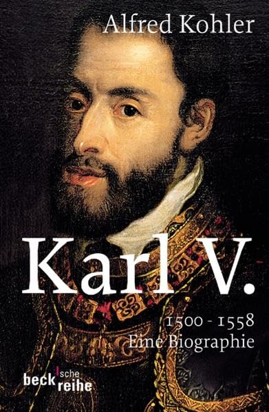 Karl V.: 1500-1558 (Beck'sche Reihe) Memories