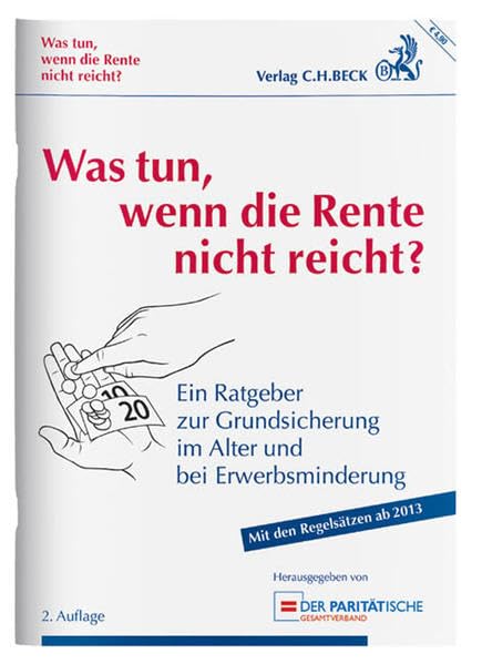 Was tun, wenn die Rente nicht reicht?: Ein Ratgeber zur Grundsicherung im Alter und bei Erwerbsminderung Law