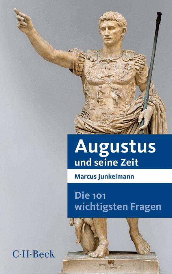 Die 101 wichtigsten Fragen - Augustus und seine Zeit (Beck Paperback) General education