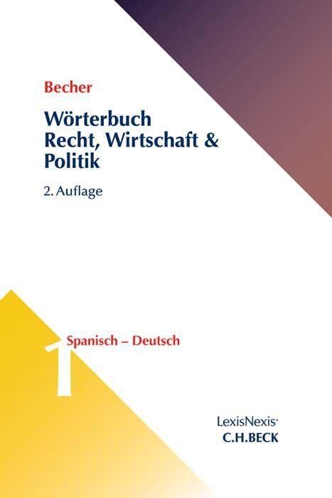 Wörterbuch Recht, Wirtschaft & Politik  Band 1: Spanisch-Deutsch Law