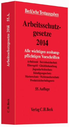 Arbeitsschutzgesetze 2014: Alle wichtigen aushangpflichtigen Vorschriften Arbeitszeit, Betriebssicherheit, Elterngeld, Gleichbehandlung, ... 9. Januar 2014 (Beck'sche Textausgaben) Law