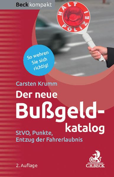 Der neue Bußgeldkatalog: StVO, Punkte, Entzug der Fahrerlaubnis (Beck kompakt) Law