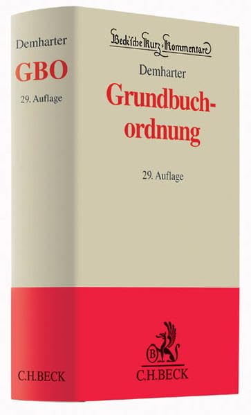 Grundbuchordnung: mit dem Text der Grundbuchverfügung und weiterer Vorschriften - Rechtsstand: 1.10.2014 (Beck'sche Kurz-Kommentare, Band 8) Law