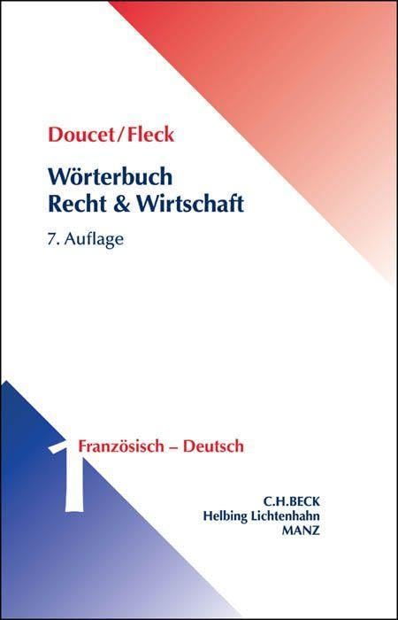 Wörterbuch Recht und Wirtschaft  Band I: Französisch-Deutsch Law