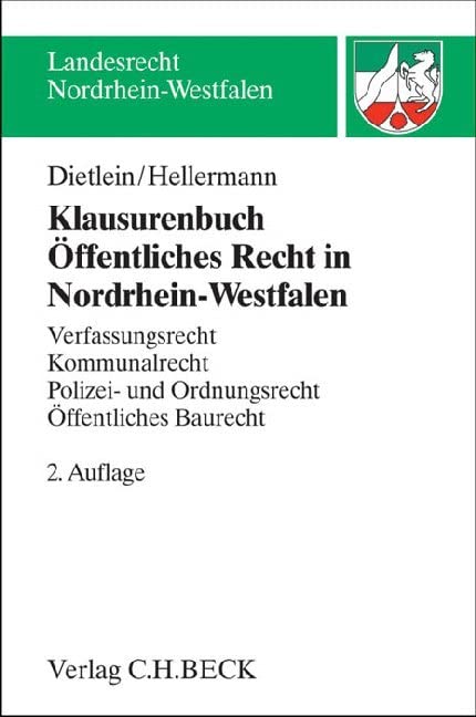 Klausurenbuch Öffentliches Recht in Nordrhein-Westfalen: Verfassungsrecht, Kommunalrecht, Polizei- und Sicherheitsrecht, Öffentliches Baurecht Law