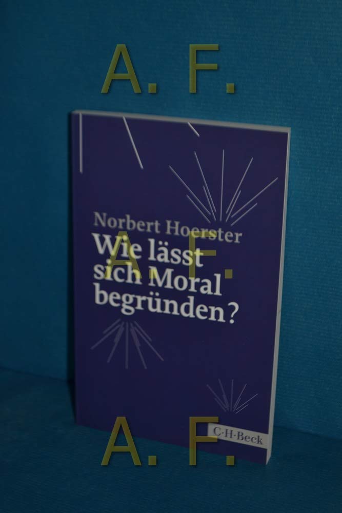 Wie lässt sich Moral begründen? Philosophy
