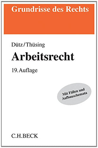 Arbeitsrecht: Mit Fällen und Aufbauschemata (Grundrisse des Rechts) Law