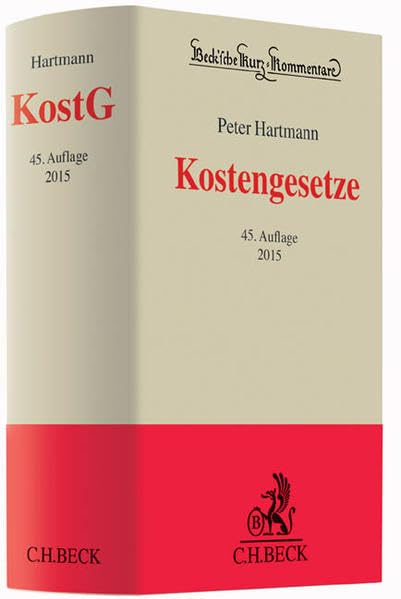 Kostengesetze: Gerichtskostengesetz, Gesetz über Gerichtskosten in Familiensachen, Gerichts- und Notarkostengesetz, Kostenvorschriften des ... (Beck'sche Kurz-Kommentare, Band 2) Law
