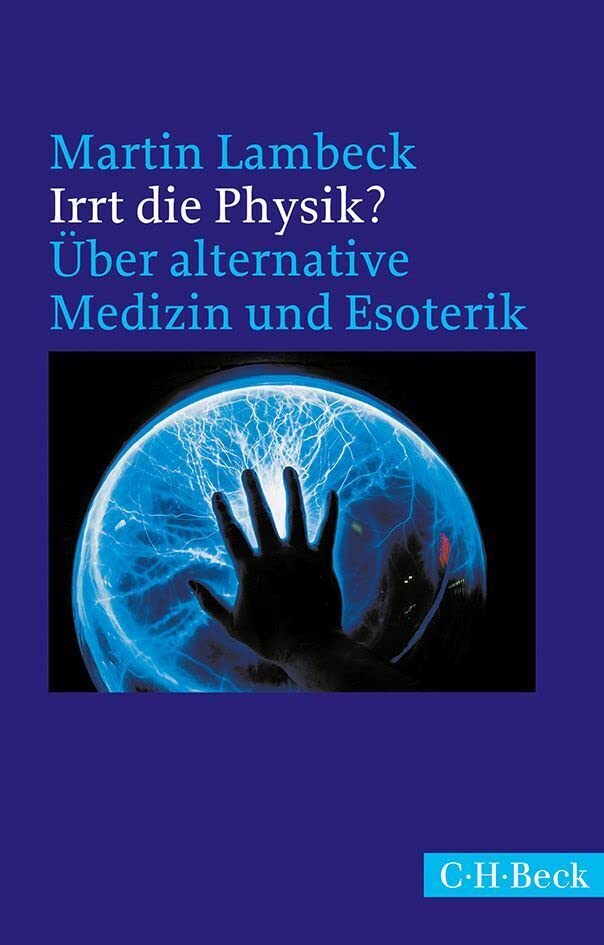 Irrt die Physik?: Über alternative Medizin und Esoterik (Beck Paperback) Health, Nutrition & Fitness