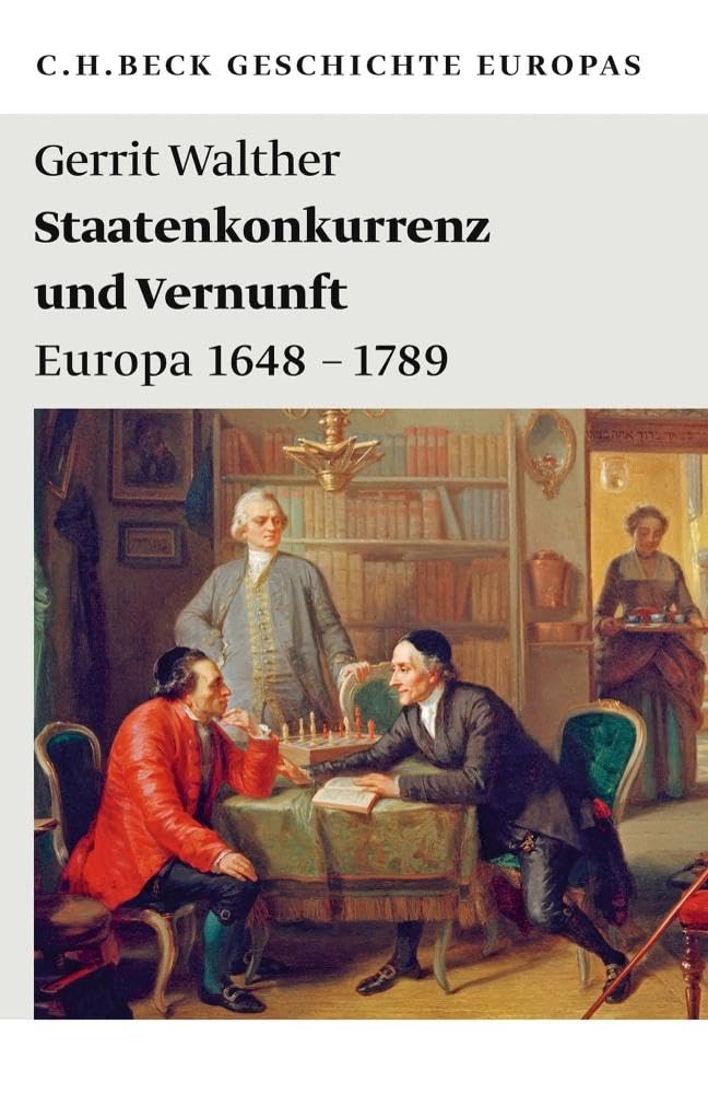 Staatenkonkurrenz und Vernunft: Europa 1648 - 1789 (Beck Paperback) Books