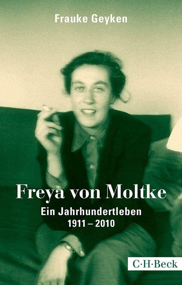 Freya von Moltke: Ein Jahrhundertleben 1911-2010 (Beck Paperback) Politics & Society