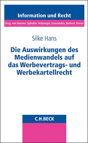 Schriftenreihe Information und Recht / Die Auswirkungen des Medienwandels auf das Werbevertrags- und Werbekartellrecht book